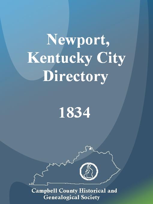 Title details for The Newport, Kentucky City Directory, 1834 by Campbell County Historical and Genealogical Society - Available